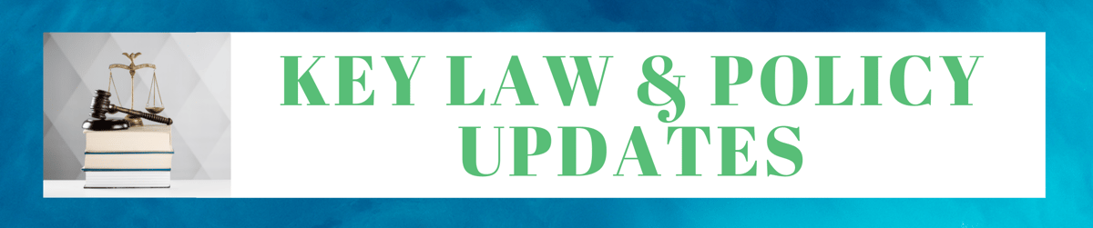 Key Law and Policy Updates